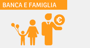 Banca e famiglia Banca e famiglia